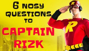 6 Nosy Questions To Captain Rizk