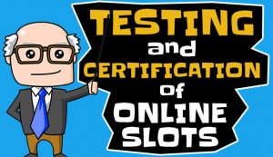 Online Slots: Testing And Certification