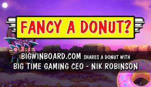 Talking Donuts, Volatility & Bonanza 3 With Big Time Gaming CEO Nik Robinson