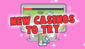 A Few New Online Casinos To Try