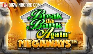 Break Da Bank Again Megaways