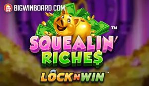 Squealin’ Riches