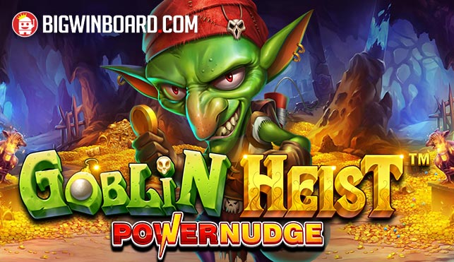 Goblin Heist Powernudge slot