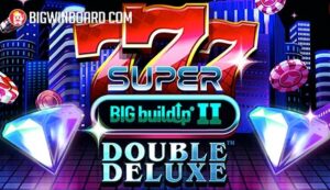 777 Super BIG BuildUp II Double Deluxe