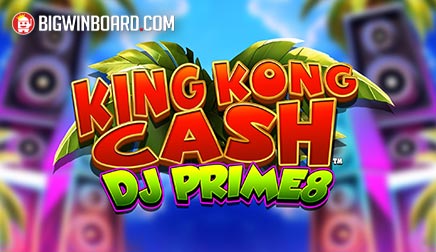 King Kong Cash DJ Prime8 slot