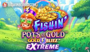 Fishin’ Pots of Gold Gold Blitz EXTREME