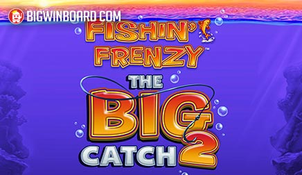 Fishin' Frenzy The Big Catch 2 slot
