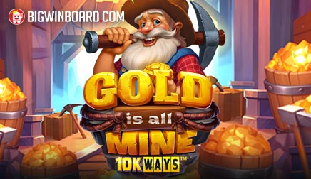 Gold is all Mine 10K Ways slot