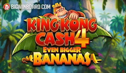 King Kong Cash Even Bigger Bananas 4 slot