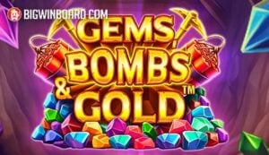 Gems, Bombs & Gold slot