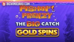 Fishin’ Frenzy The Big Catch Gold Spins