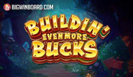 Buildin’ Even More Bucks slot