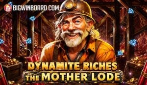 Dynamite Riches The Mother Lode