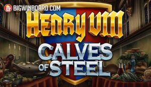 Henry 8th Calves of Steel