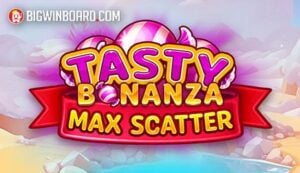Tasty Bonanza Max Scatter