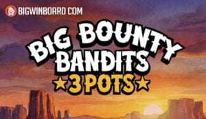 Big Bounty Bandits 3 Pots