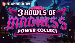 3 Howls of Madness Power Collect