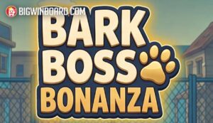 Bark Boss Bonanza