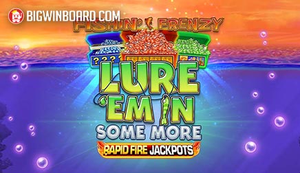 Fishin' Frenzy Lure 'Em In Some More slot